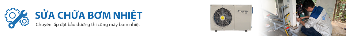 Dịch vụ Sửa chữa, Lắp đặt và Bảo trì máy bơm nhiệt Heat Pump